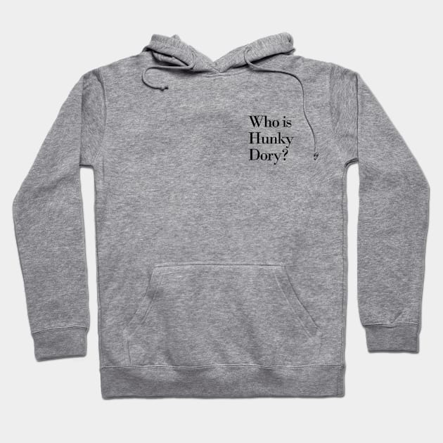 Hunky Dory Pt.2 Hoodie by meganmiranda